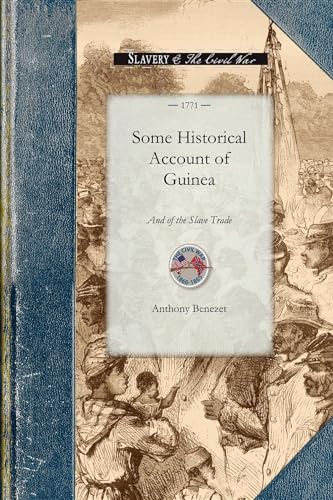 Some Historical Account of Guinea: Its Situation, Produce and the General Disposition of Its Inhabitants. with an Inquiry Into the Rise and Progress ... of Note, on This Interesting (Civil War)
