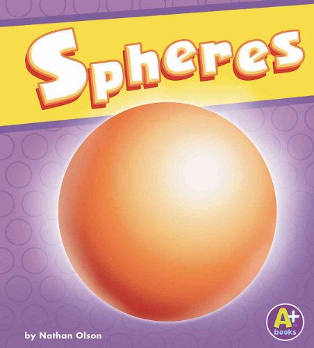 Spheres (A+ Books: 3-D Shapes)