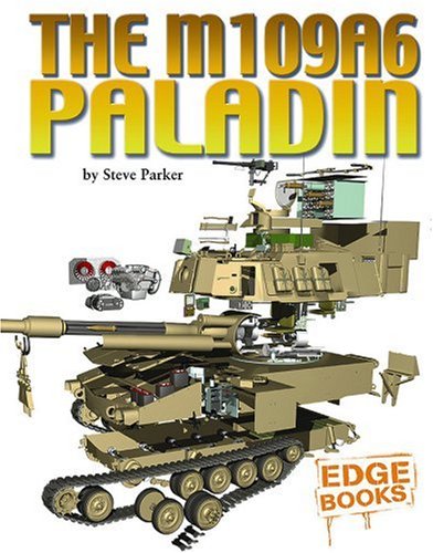 The M109a6 Paladin (Edge Books, Cross-Sections)