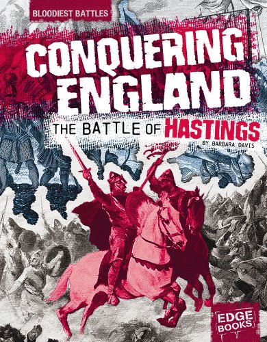 Conquering England: The Battle of Hastings (Edge Books: Bloodiest Battles)