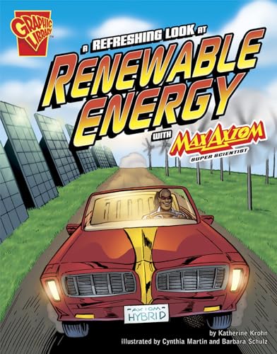 A Refreshing Look at Renewable Energy with Max Axiom, Super Scientist (Graphic Science) (Graphic Library; Graphic Science)