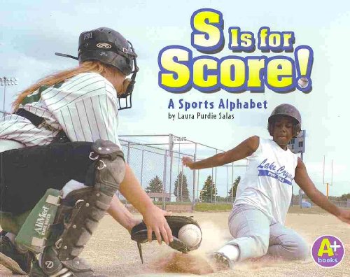 S Is for Score!: A Sports Alphabet (A+ Books: Alphabet Fun)