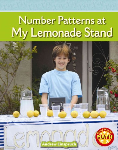 Number Patterns at My Lemonade Stand (Real World Math) (Real World Math Level 3)