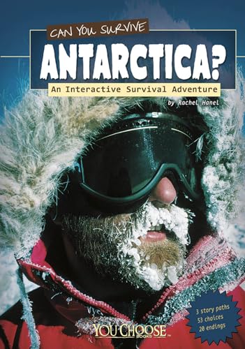 Can You Survive Antarctica?: an Interactive Survival Adventure (You Choose: Survival)