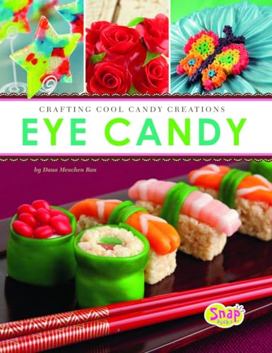 Eye Candy: Crafting Cool Candy Creations (Dessert Designer)