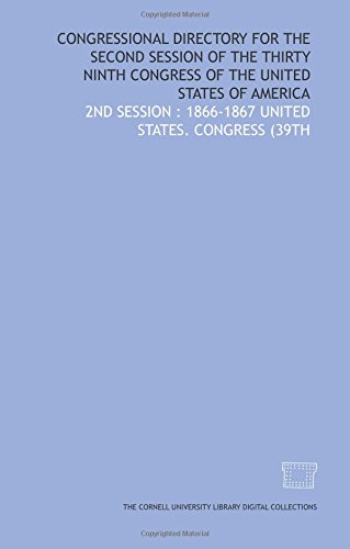 Congressional directory for the second session of the Thirty ninth Congress of the United States of America