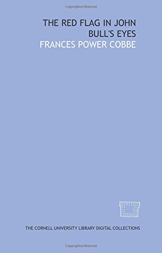 The Red flag in John Bull's eyes