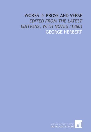 Works in Prose and Verse: Edited From the Latest Editions, With Notes (1880)