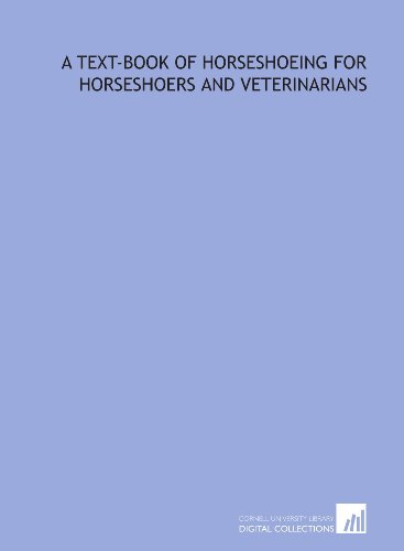 A text-book of horseshoeing for horseshoers and veterinarians