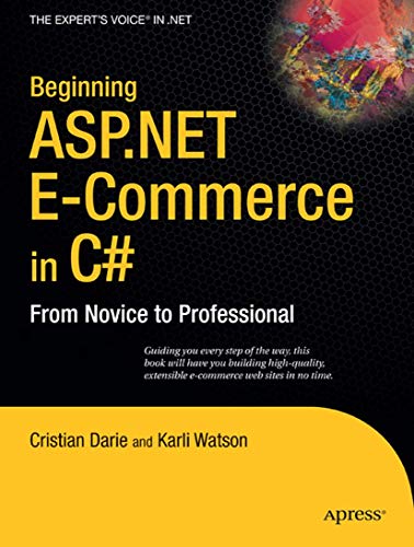 Beginning ASP.NET E-Commerce in C#: From Novice to Professional (Expert's Voice in .NET)