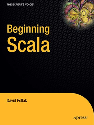 Beginning Scala (Expert's Voice in Open Source)