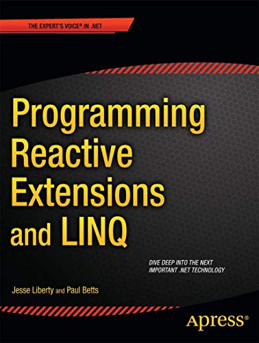 Programming Reactive Extensions and LINQ (Expert's Voice in .NET)