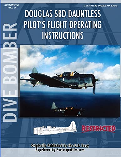 Douglas Sbd Dauntless Dive Bomber Pilot's Flight Manual