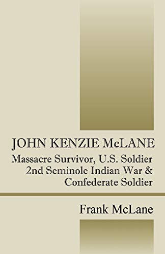 JOHN KENZIE McLANE: Massacre Survivor, U.S. Soldier