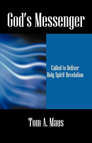 God's Messenger: Called to Deliver Holy Spirit Revelation