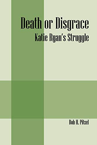 Death or Disgrace: Katie Ryan's Struggle