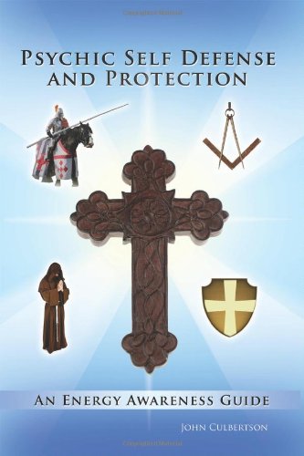 Psychic Self Defense and Protection: An Energy Awareness Guide