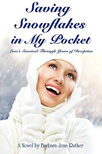 Saving Snowflakes in My Pocket: Love's Survival Through Years of Deception