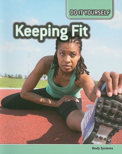 Keeping Fit: Body Systems (Do It Yourself)