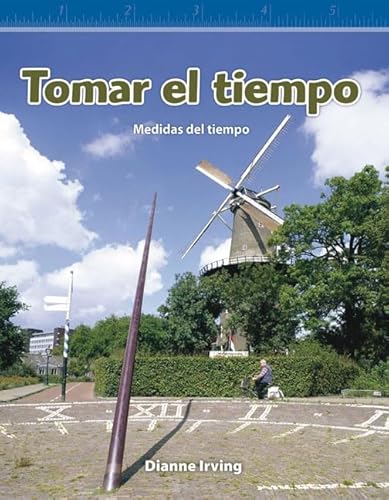 Tomar el tiempo (Tracking Time) (Spanish Version) (Mathematics Readers Level 3)