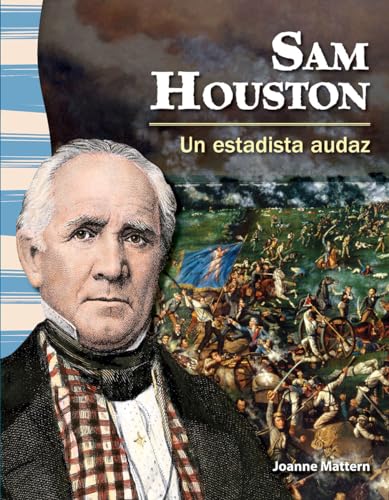 Sam Houston (Spanish Version): Un Estadista Audaz (Social Studies: Informational Text)