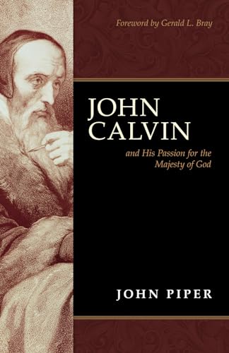 John Calvin and His Passion for the Majesty of God