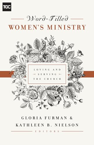 Word-Filled Women's Ministry: Loving and Serving the Church