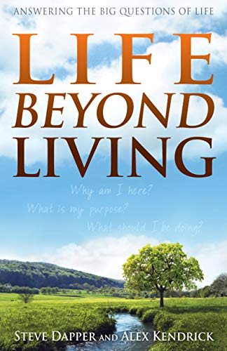 Life Beyond Living: Answering the Big Questions of Life