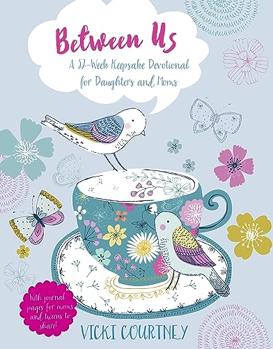 Between Us: A 52-Week Keepsake Devotional for Moms and Daughters