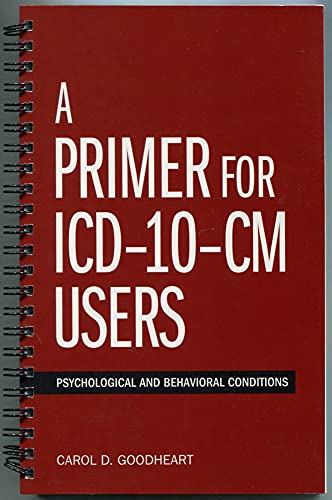 A Primer for ICD-10-CM Users: Psychological and Behavioral Conditions