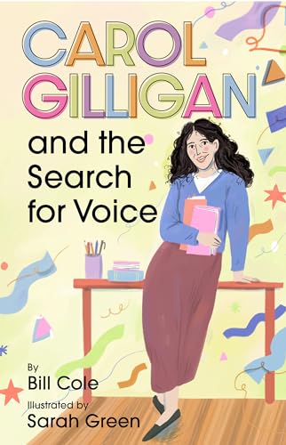Carol Gilligan and the Search for Voice (Extraordinary Women in Psychology)