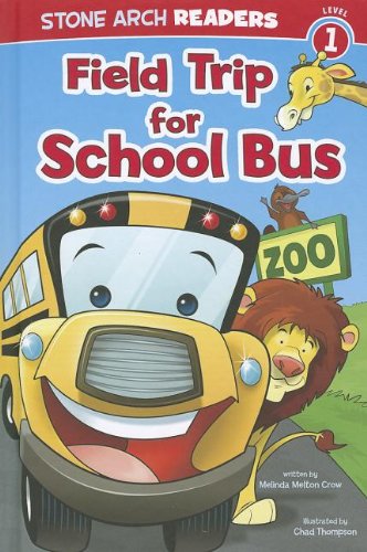 Field Trip for School Bus (Stone Arch Readers, Level 1)