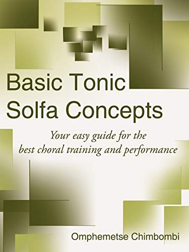 Basic Tonic Solfa Concepts: Your easy guide for the best choral training and performance