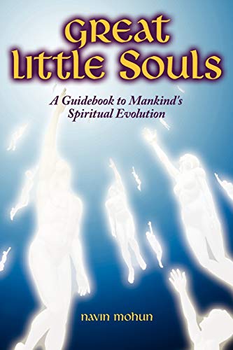 Great Little Souls: A Guidebook to Mankind's Spiritual Evolution