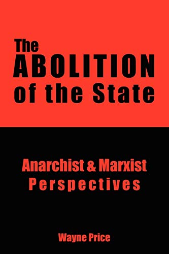 The Abolition of the State: Anarchist & Marxist Perspectives