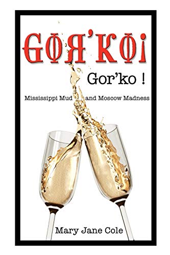 Gor'ko!: Mississippi Mud and Moscow Madness