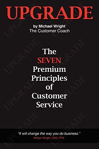 Upgrade: The Seven Premium Principles Of Customer Service