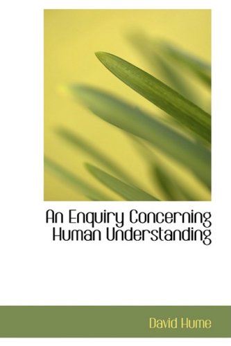 An Enquiry Concerning Human Understanding: An Enquiry Concerning Human Understanding