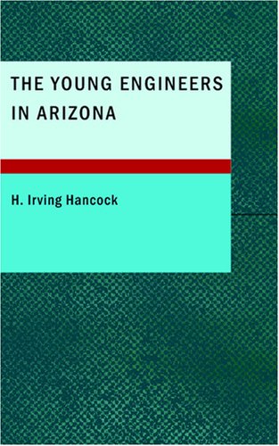 The Young Engineers in Arizona: Laying Tracks on the Man-killer Quicksand