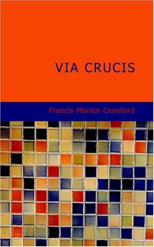 Via Crucis: A Romance of the Second Crusade