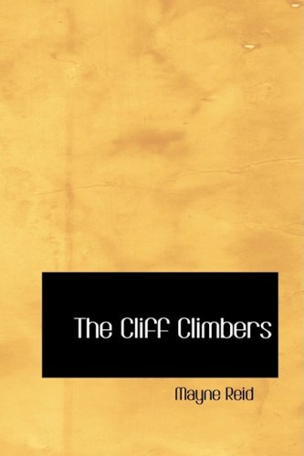 The Cliff Climbers: A Sequel to "The Plant Hunters"