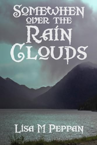 SomeWhen Over the Rain Clouds: An Adult Alternate Universe Fantasy