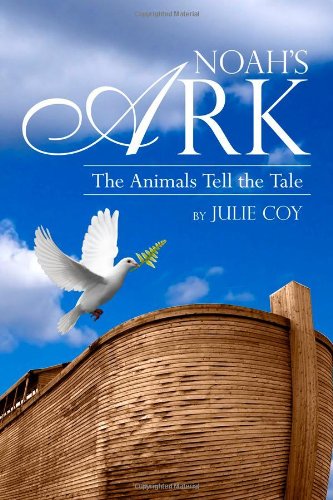 Noah's Ark: The Animals Tell the Tale