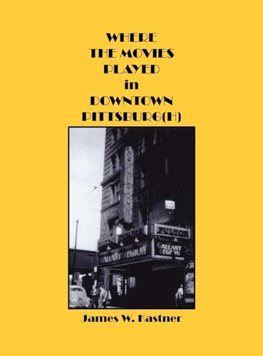 Where the Movies Played in Downtown Pittsburg(h)