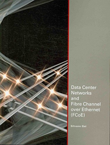 Data Center Networks and Fibre Channel over Ethernet Fcoe