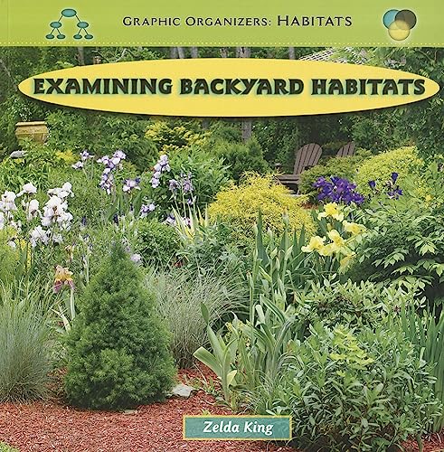 Examining Backyard Habitats (Graphic Organizers: HABITATS)