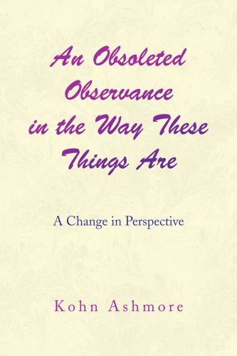 An Obsoleted Observance in the Way These Things Are: A Change in Perspective