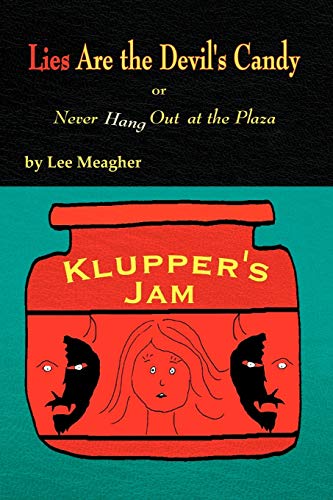 Lies Are the Devil's Candy: Never Hang Out at the Plaza