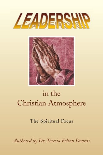 Leadership in the Christian Atmosphere: The Spiritual Focus