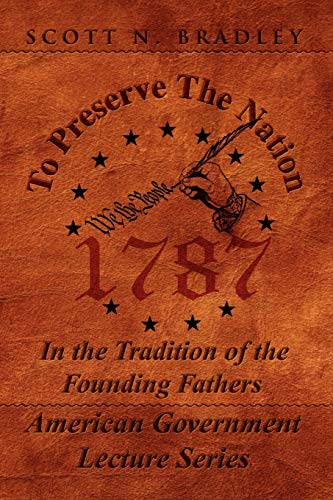To Preserve The Nation: In the Tradition of the Founding Fathers